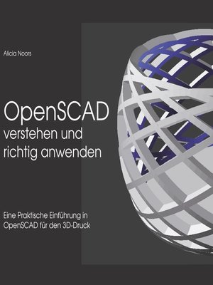 cover image of OpenSCAD verstehen und richtig anwenden